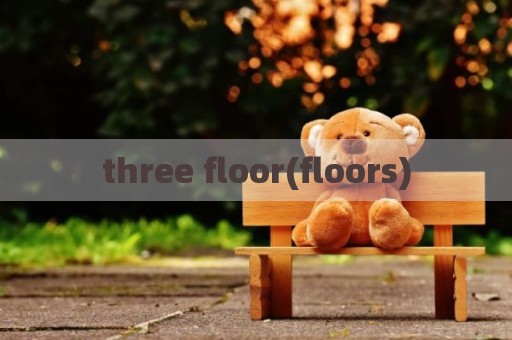 three floor(floors)