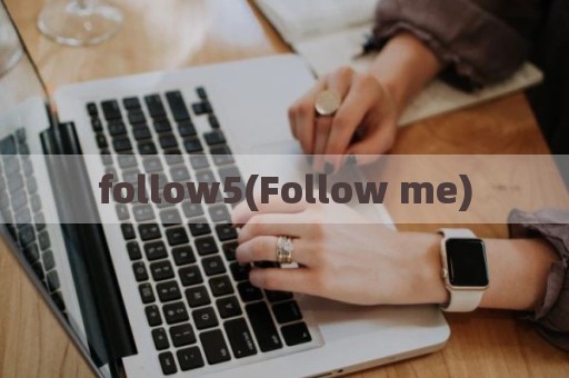 follow5(Follow me)